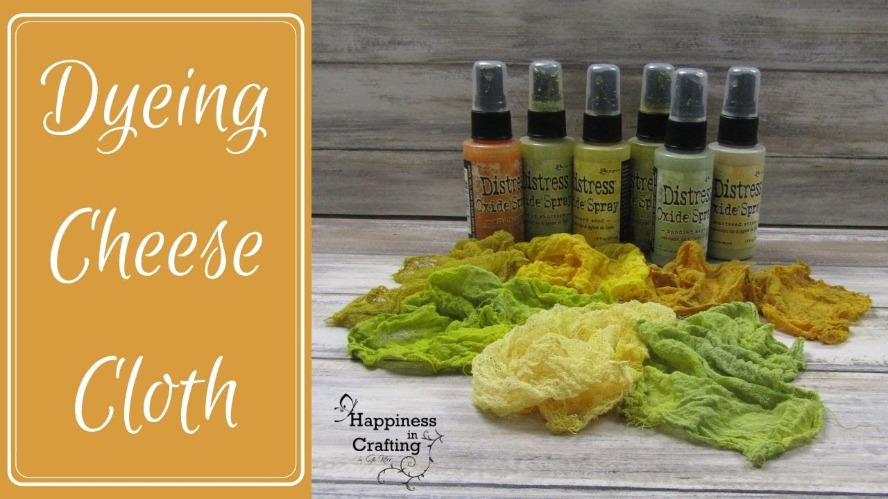 Dyeing Cheese Cloth