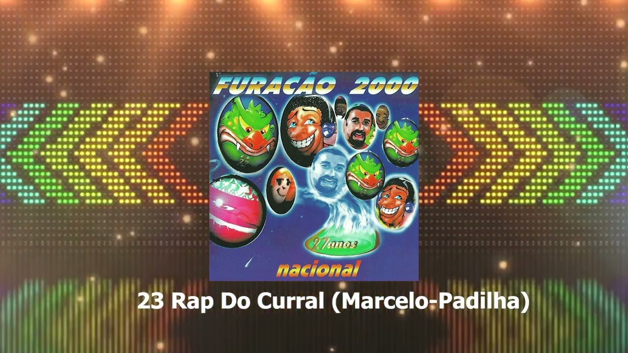 23 Rap Do Curral Marcelo Padilha   - Furacão 2000 27 anos nacional