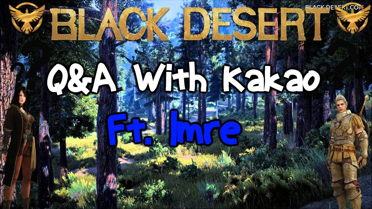 Black Desert Online: Live Q&A With Kakao ft Imre