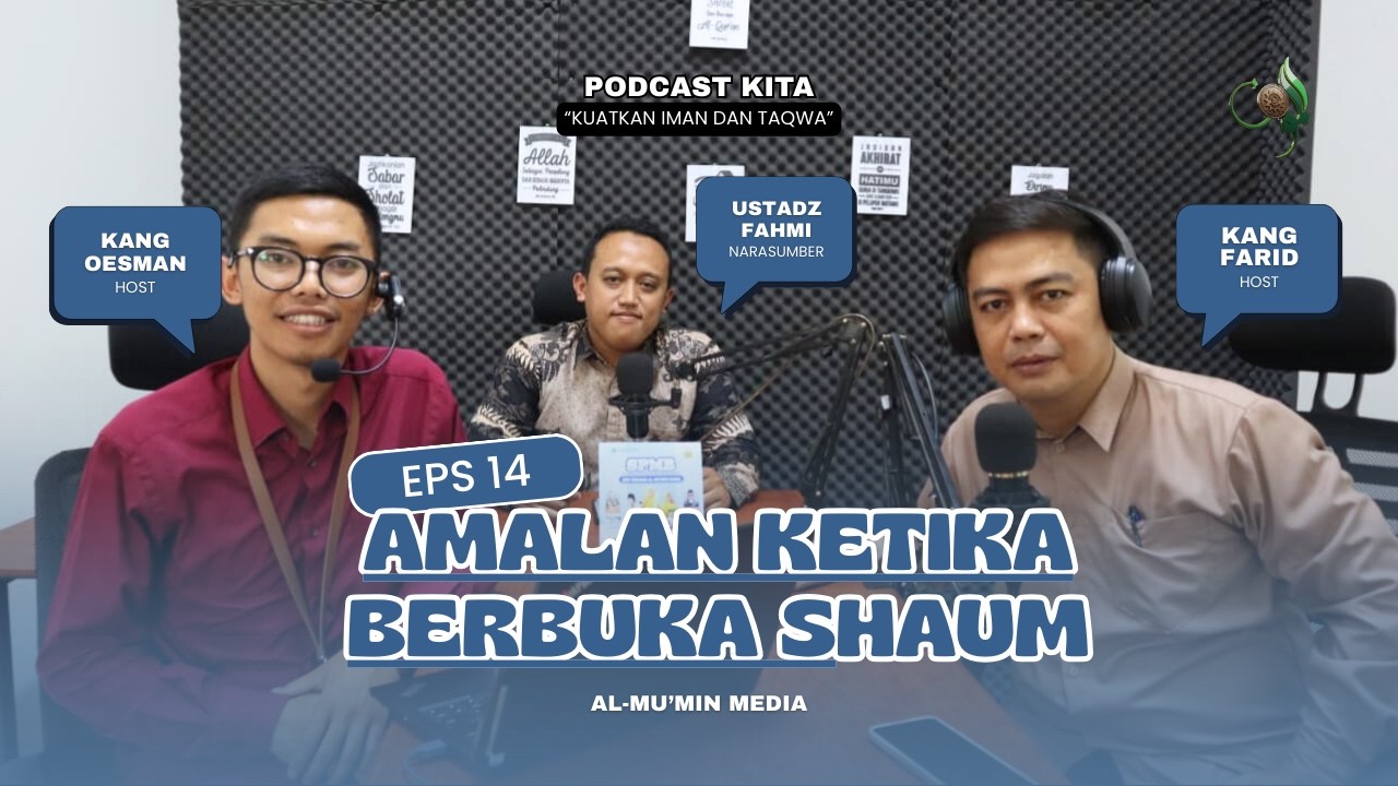 PODCAST KITA (Kuatkan Iman & Taqwa) | Amalan Ketika Berbuka Shaum - EPS 14