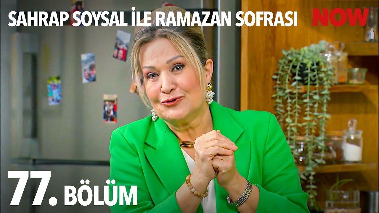 Sahrap Soysal ile Ramazan Sofrası 77. Bölüm
