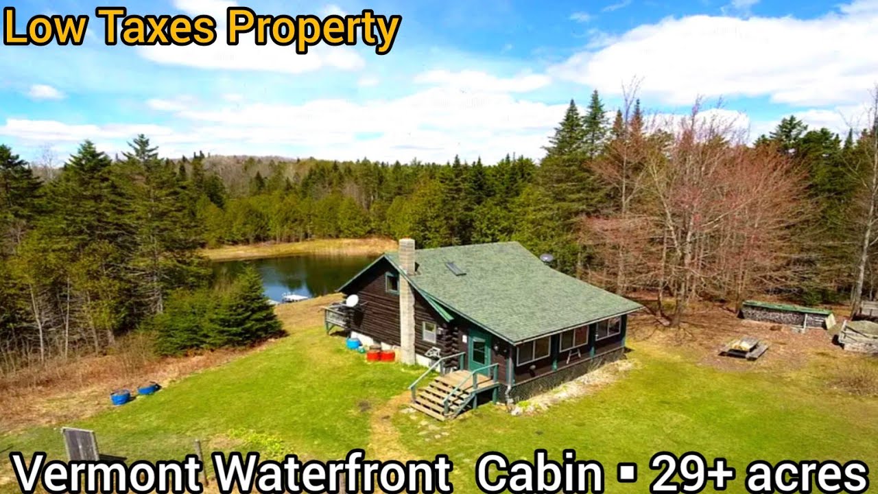 Vermont Waterfront Cabins For Sale | $339k | 29+ acres| Vermont Farms | Vermont Real Estate For Sale