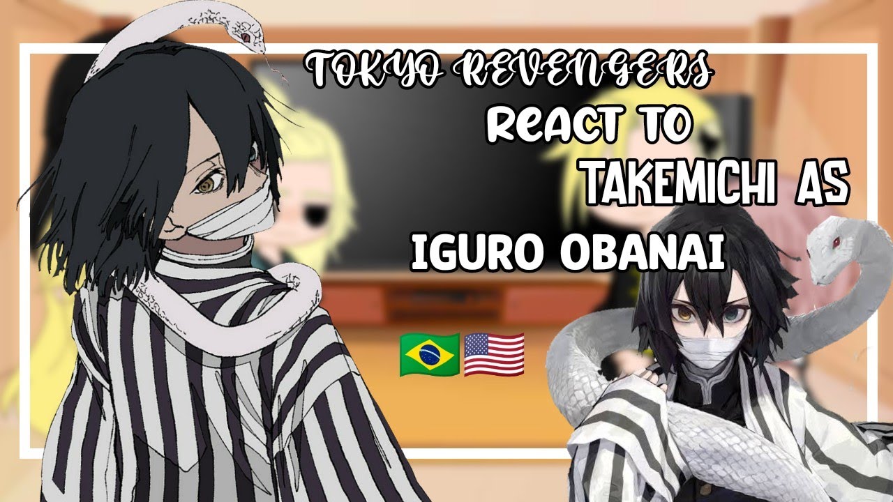 Tokyo revengers react to Takemichi || Takemichi as Iguro Obanai || 1/1