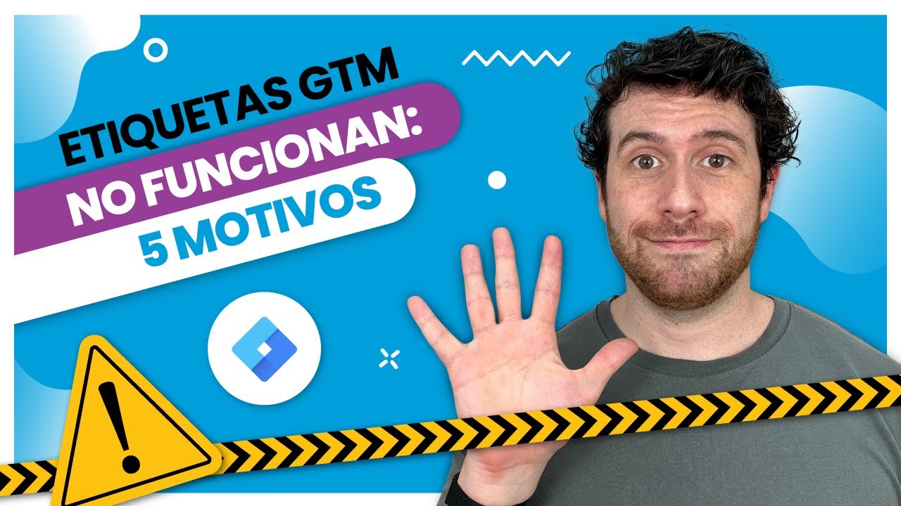 5 ERRORES de GOOGLE TAG MANAGER | Descubre porqué tus etiquetas no funcionan en GTM