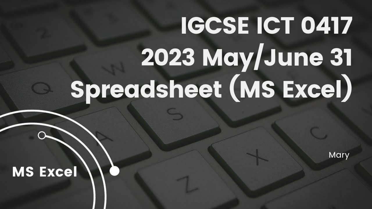 IGCSE ICT 0417 2023 May/June Paper 31 Data Analysis (MS Excel) Spreadsheet
