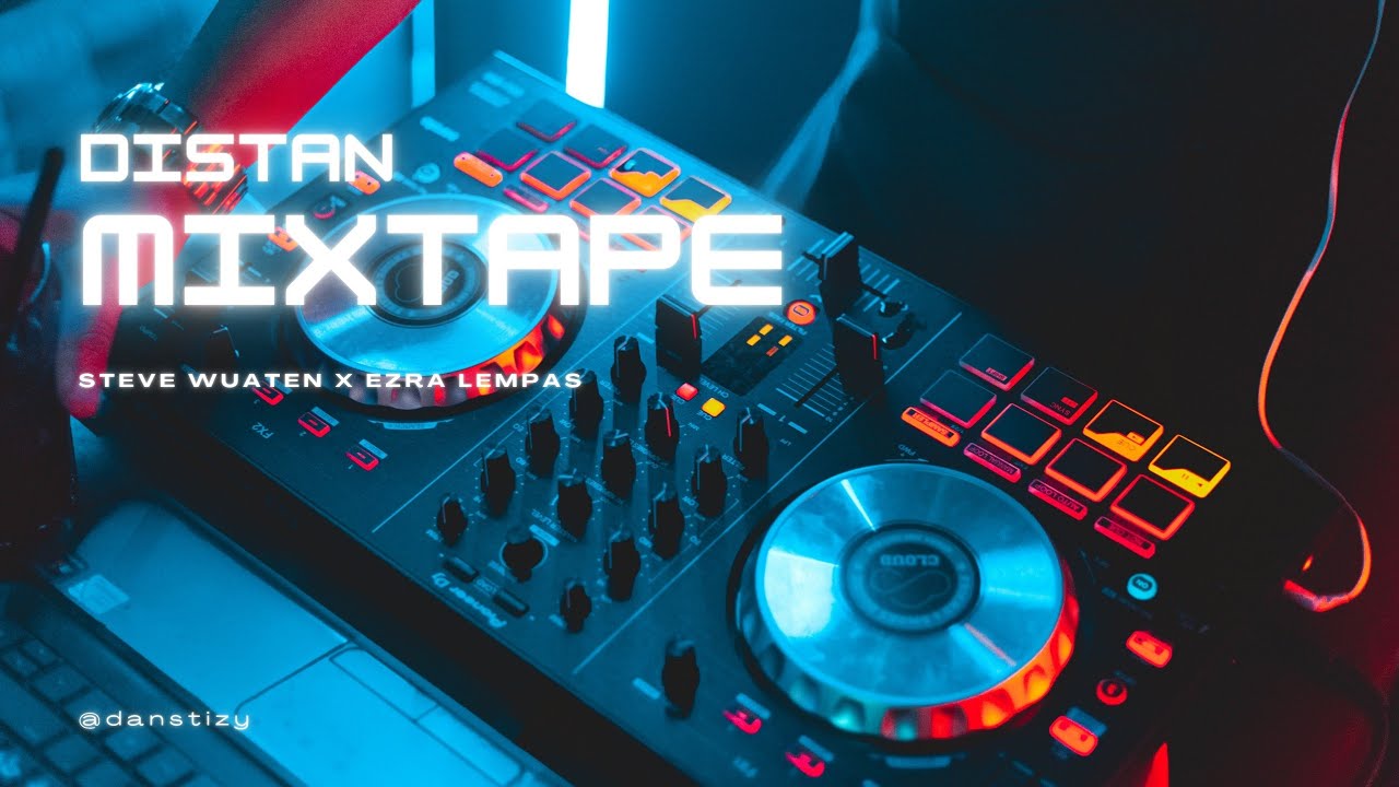 🔥DISTAN MIXTAPE 2025🔥 STEVE WUATEN X EZRA LEMPAS_(PART 2)❗❗By.danstizy
