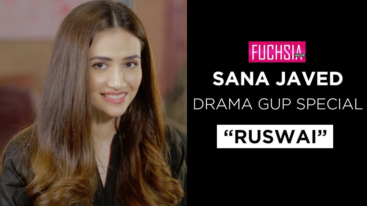 Sana Javed talks about the reaction to her role in Ruswai | Drama Gup | | FUCHSIA