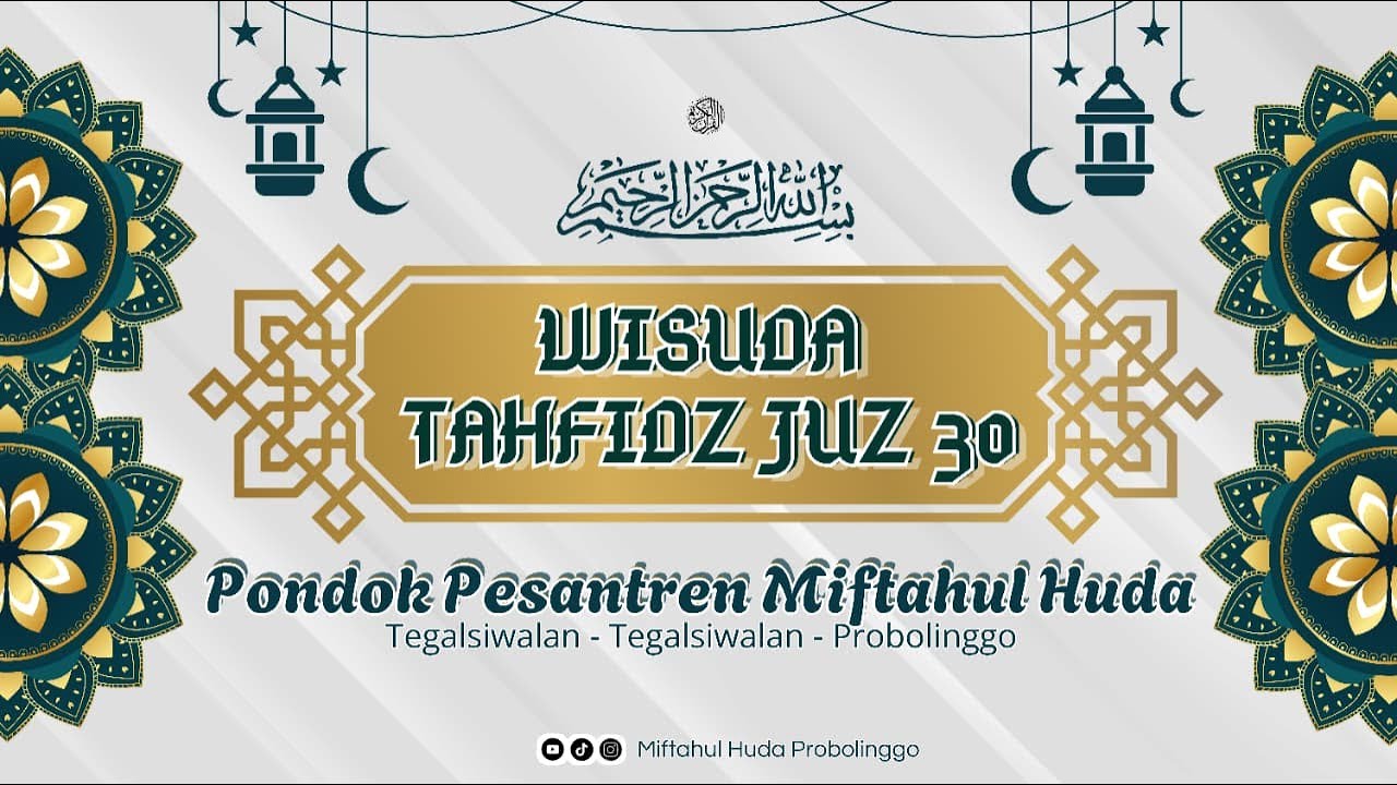 Haflatul Imtihan dan wisuda tahfidz juz 30 Pondok Pesantren Miftahul Huda