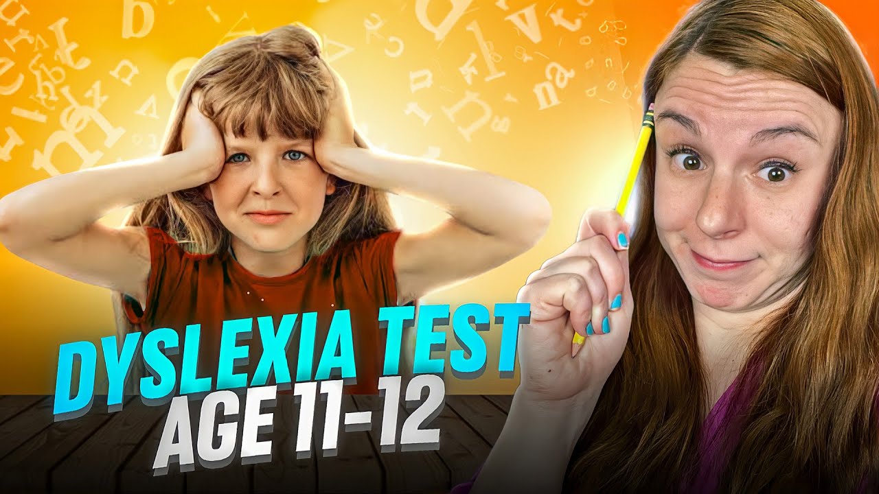 Dyslexia Test for 11 or 12 Year Old Child 👧