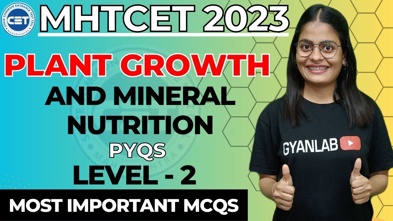 MHTCET 2023 | Chp 7 | Plant Growth & Mineral Nutrition | Most Important MCQ's | Gyanlab Anjali Patel