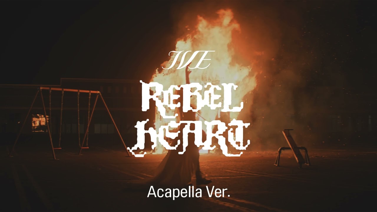 [Clean Acapella] IVE - REBEL HEART