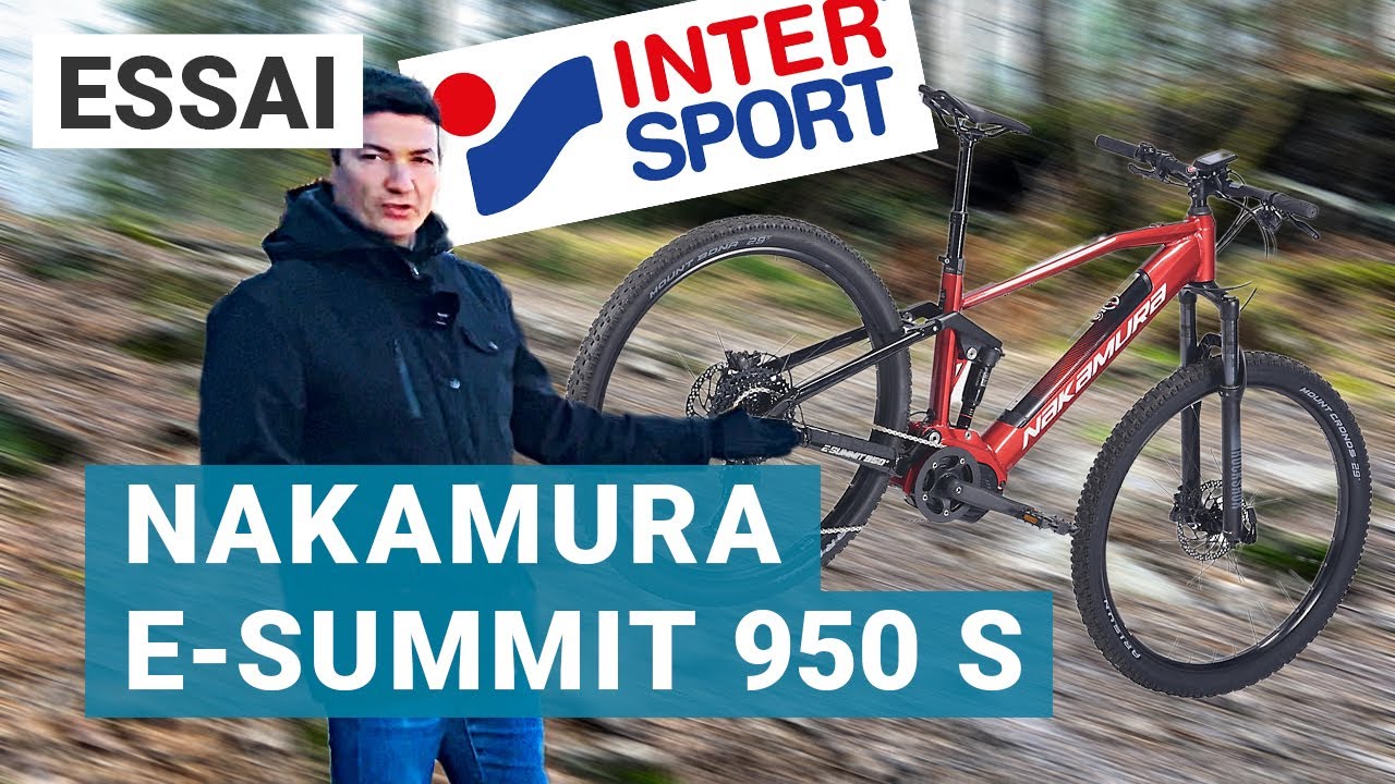 Test VTT &eacute;lectrique : l'Intersport Nakamura E-Summit 950S peut-il faire peur &agrave; Decathlon ?