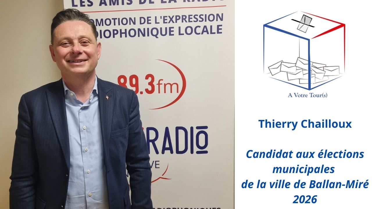 Thierry Chailloux   Elections municipales de Ballan Miré 2026