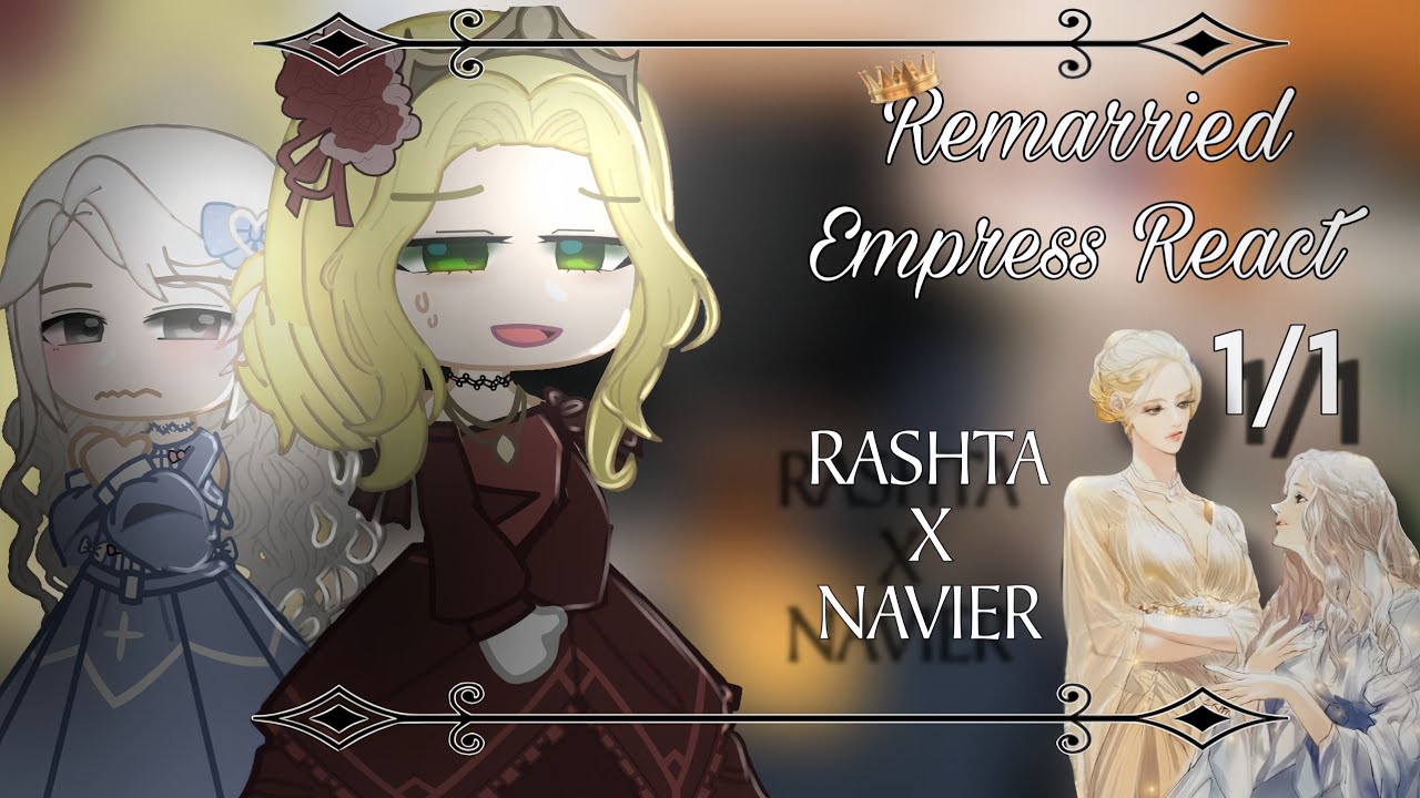 Remarried Empress React to Rashta x Navier || SET PLAYBACK TO 2X || NO PART 2 || AU