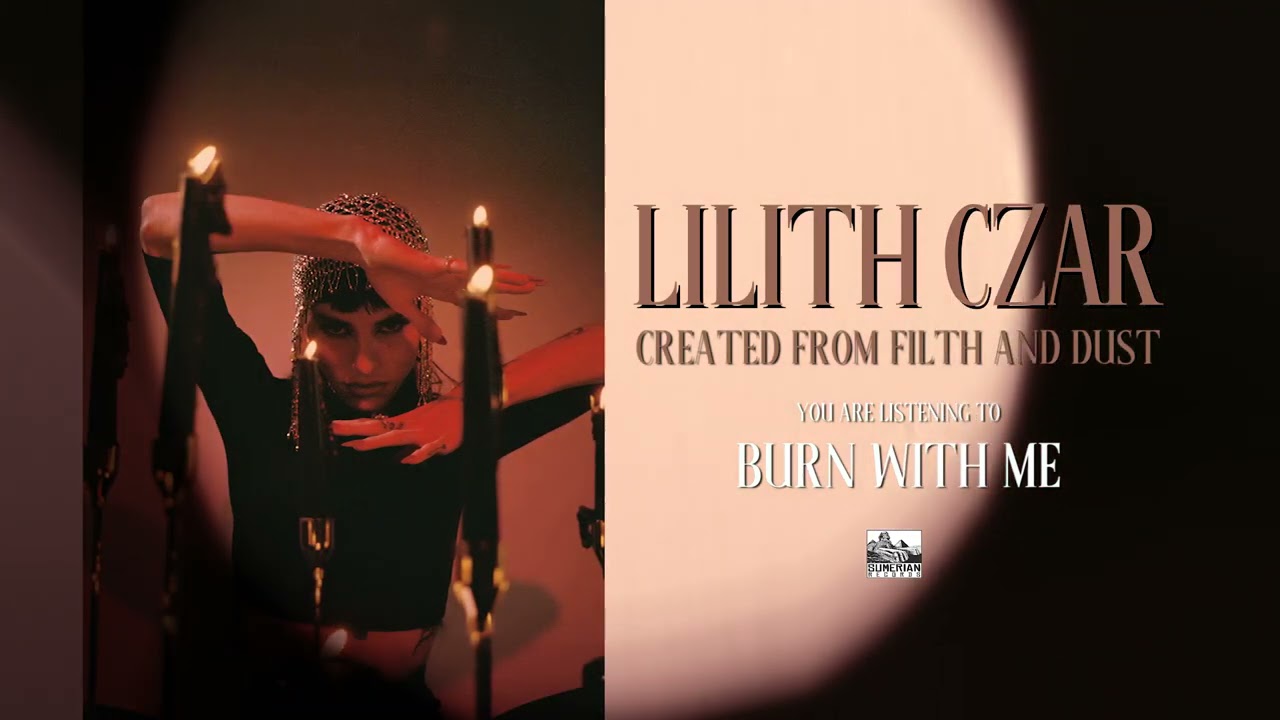LILITH CZAR - Burn With Me