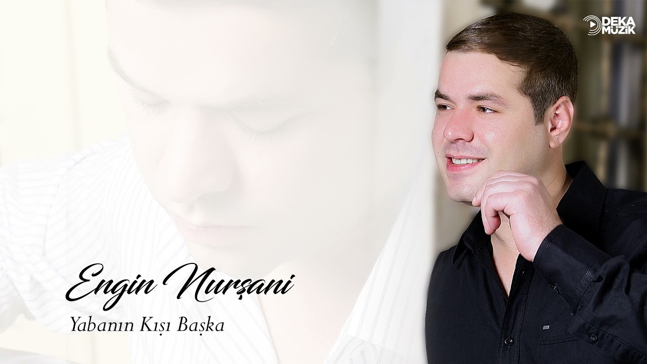 ENGİN NURŞANİ-YABANIN KIŞI BAŞKA(DEKA MÜZİK)