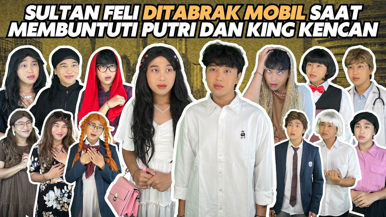 SULTAN FELI DITABRAK MOBIL SAAT MEMBUNTUTI PUTRI DAN KING KENCAN