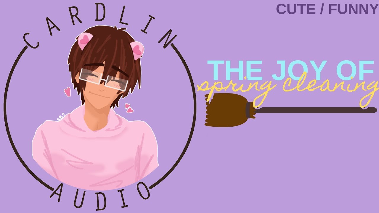 ASMR Voice: The Joy of Spring Cleaning [M4A] [Cute/Funny]