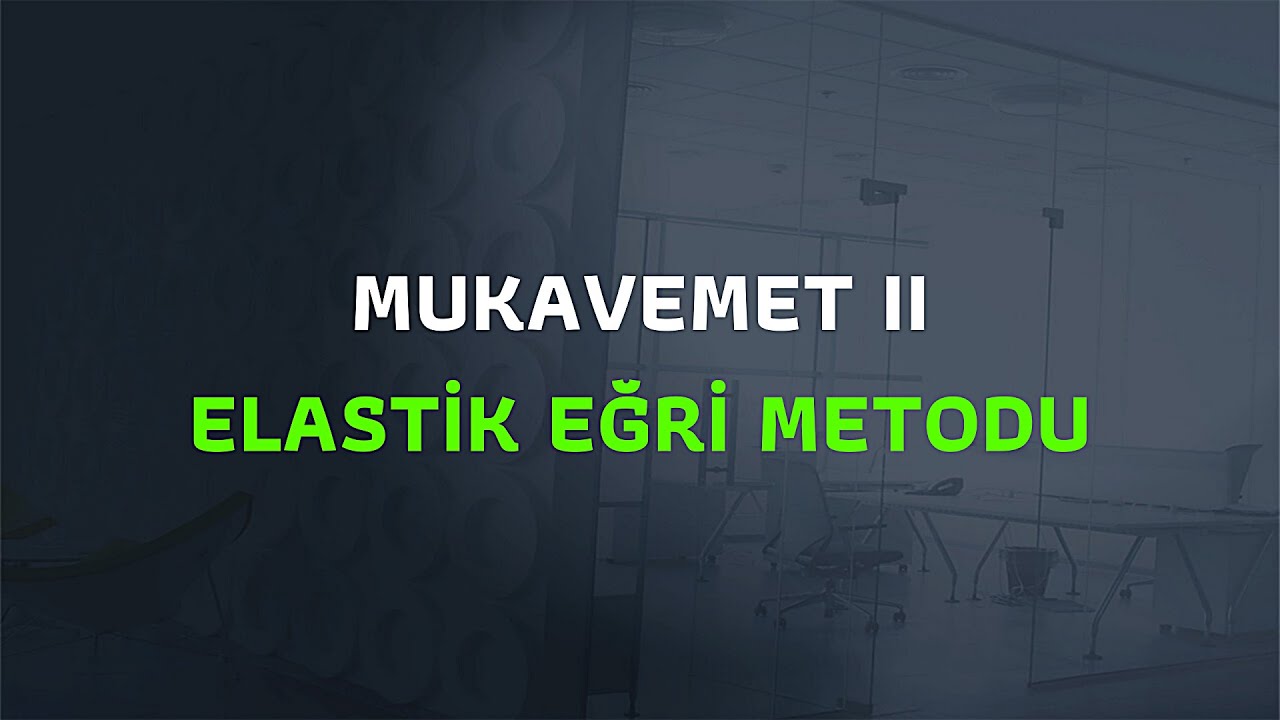MUKAVEMET 2 ELASTİK EĞRİ METODU (İNTEGRASYON YÖNTEMİ)