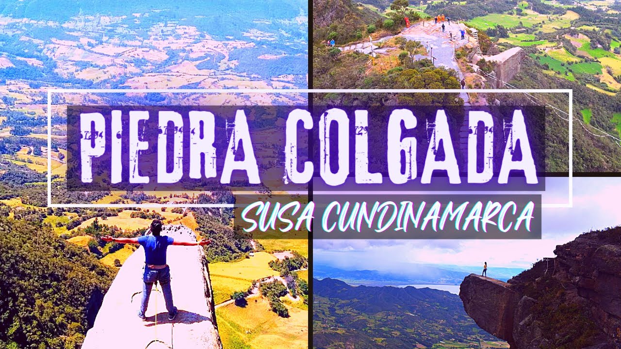 🇨🇴 ¡Descubre PIEDRA COLGADA! Una aventura épica llena de emoción y adrenalina en SUSA CUNDINAMARCA 🌄
