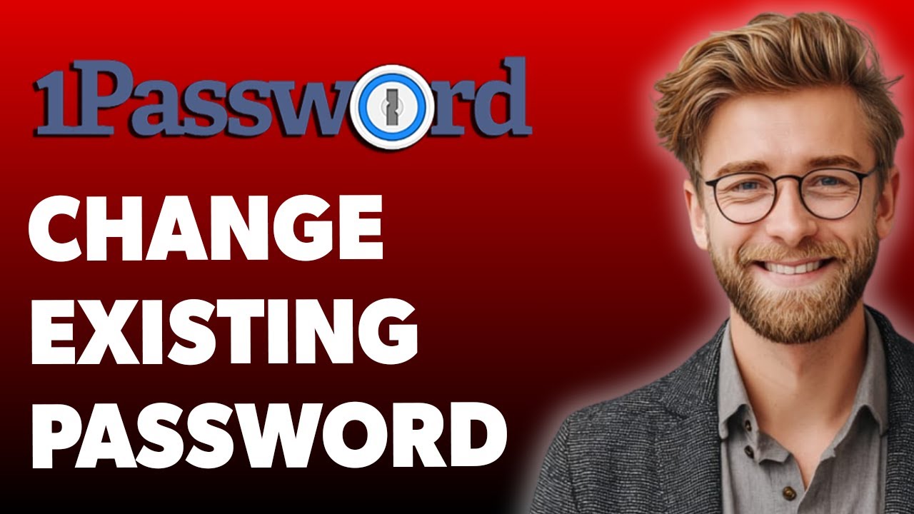 How To Change Existing Password In 1password [2025 Guide]