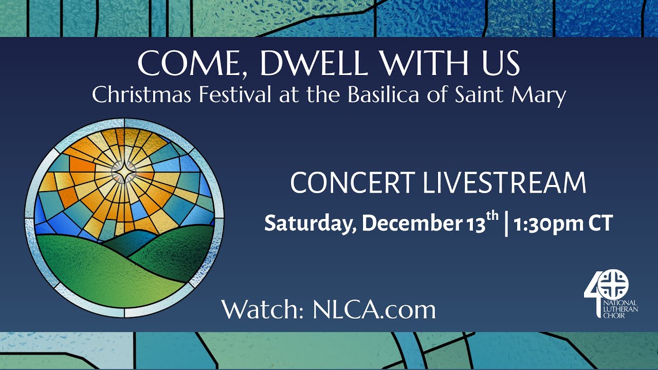 Come, Dwell With Us - Concert Livestream | National Lutheran Choir