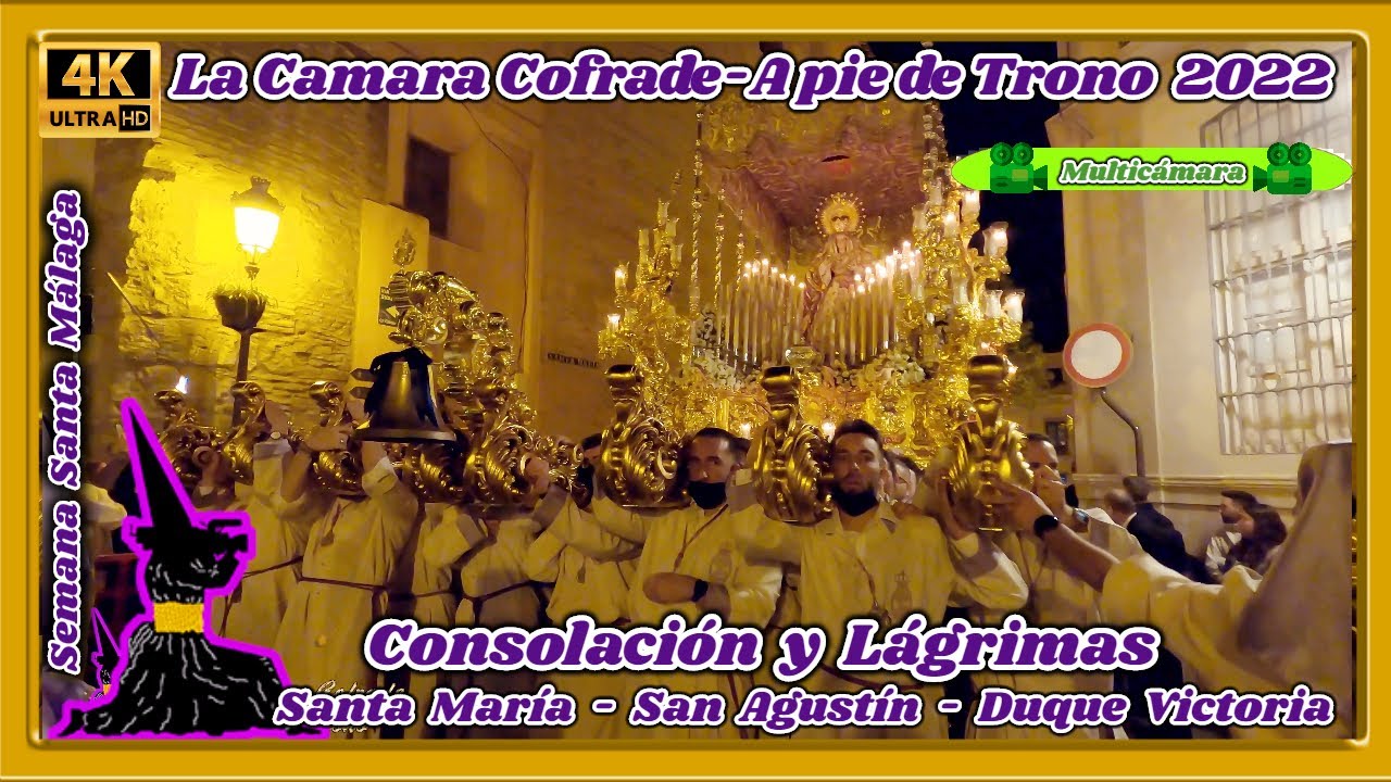 CONSOLACION Y LAGRIMAS MALAGA 2022 (SANGRE). STA MARIA-SAN AGUSTIN-DUQUE VICTORIA. 🎦 MULTICAMARA 4K