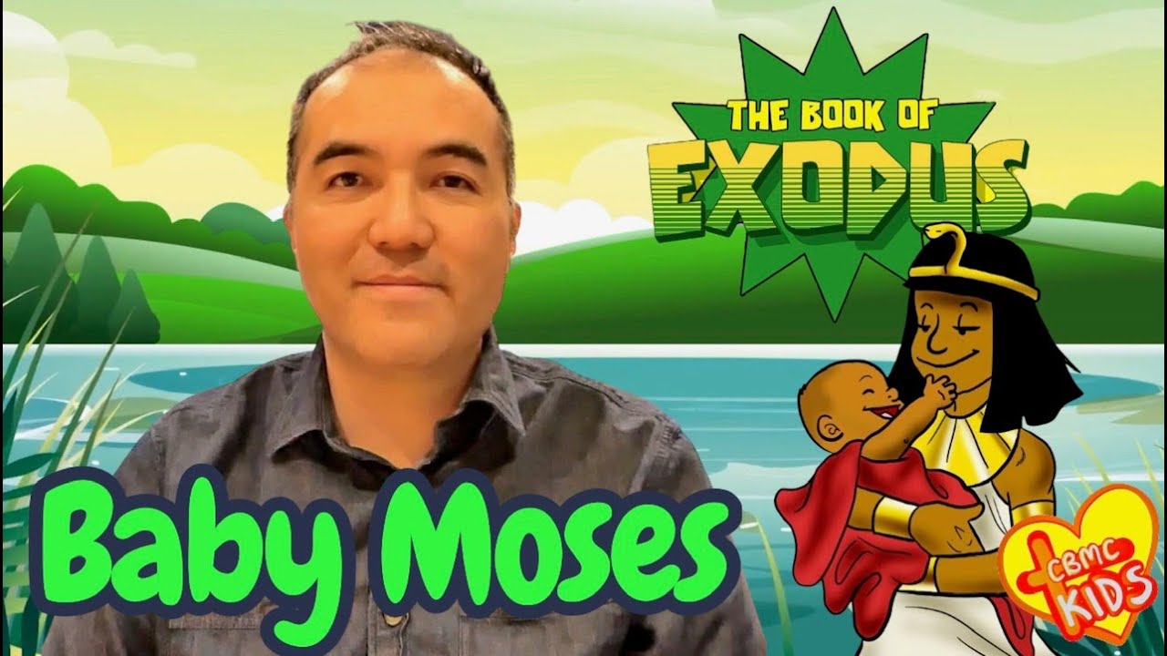CHILDREN SUNDAY WORSHIP: THE BOOK OF EXODUS - SERMON ONE (BABY MOSES)