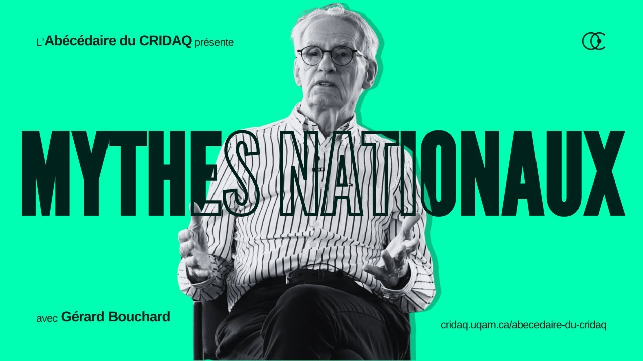 Gérard  Bouchard présente les Mythes nationaux | Abécédaire du CRIDAQ