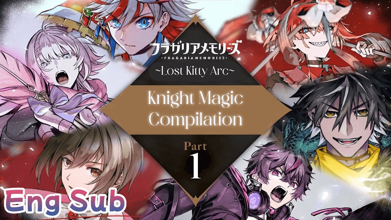 [Eng Sub] Knight Magic Compilation — Fragaria Memories Lost Kitty Arc PV