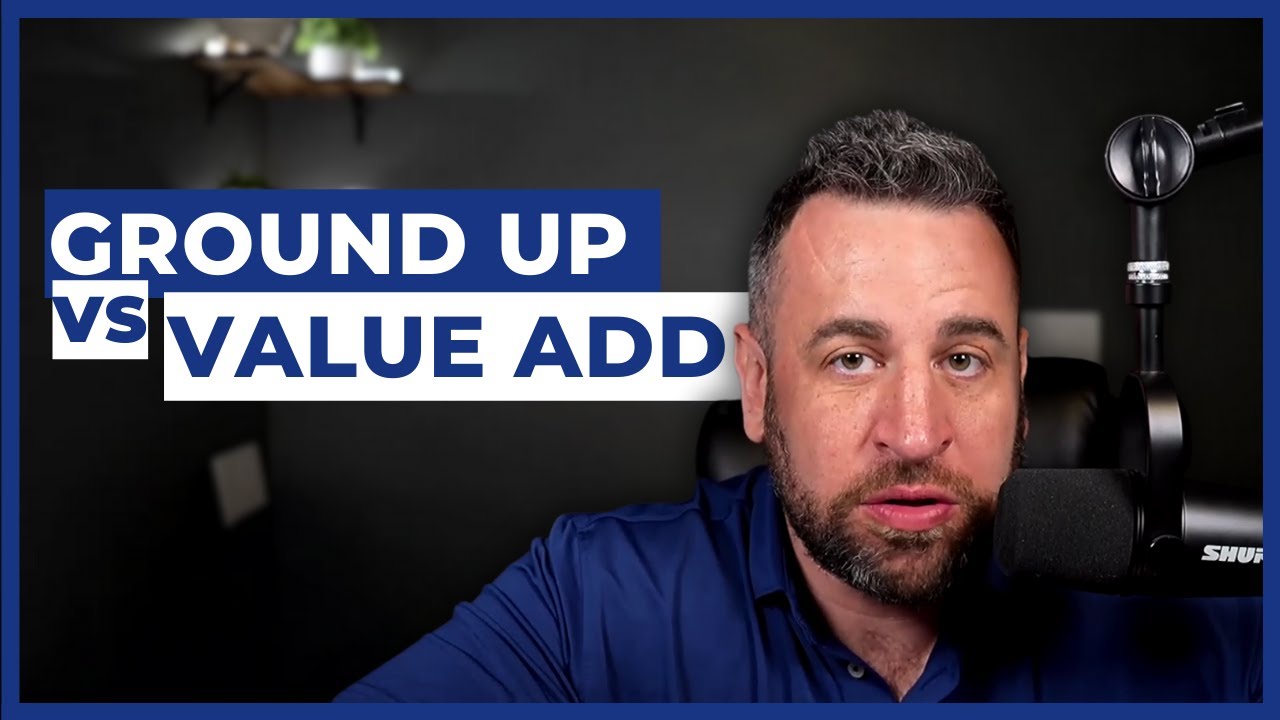 Ground Up Development (GUD) vs. Value Add: Which Strategy Builds Wealth Faster?