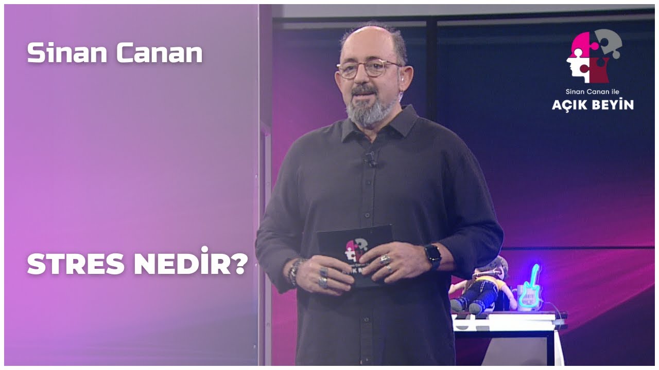 Stres Nedir? | Sinan Canan İle Açık Beyin | BBO Yapım