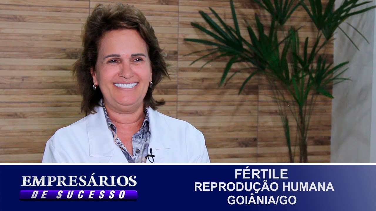 FÉRTILE REPRODUÇÃO HUMANA, GOIÂNIA/GO, EMPRESÁRIOS DE SUCESSO