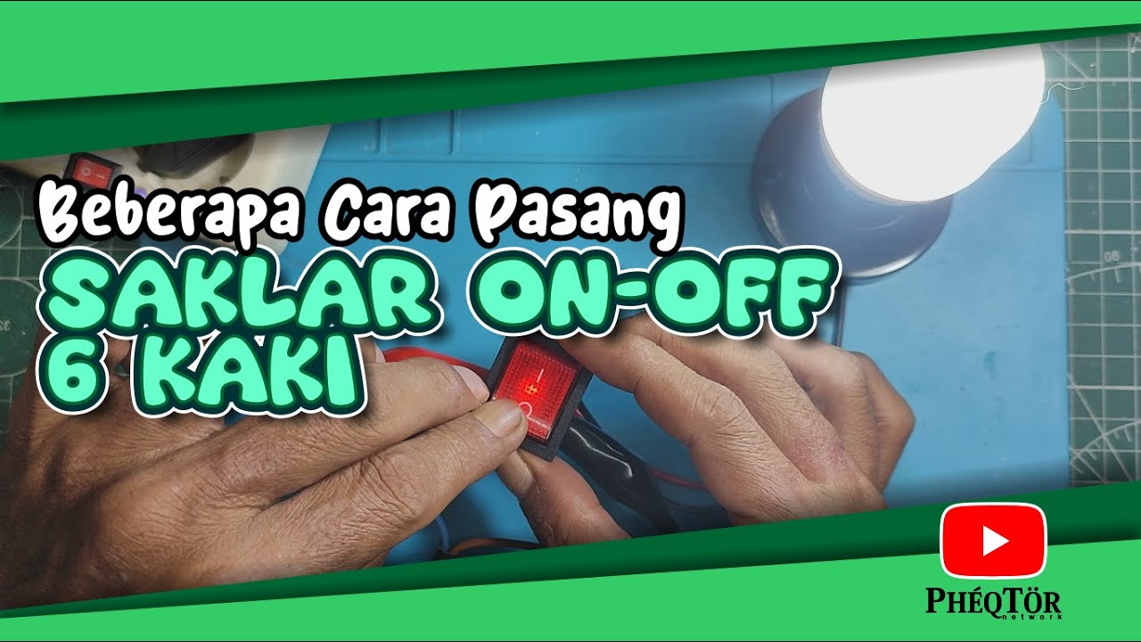 Beberapa Cara Pasang Saklar Lampu On-Off 6 Kaki