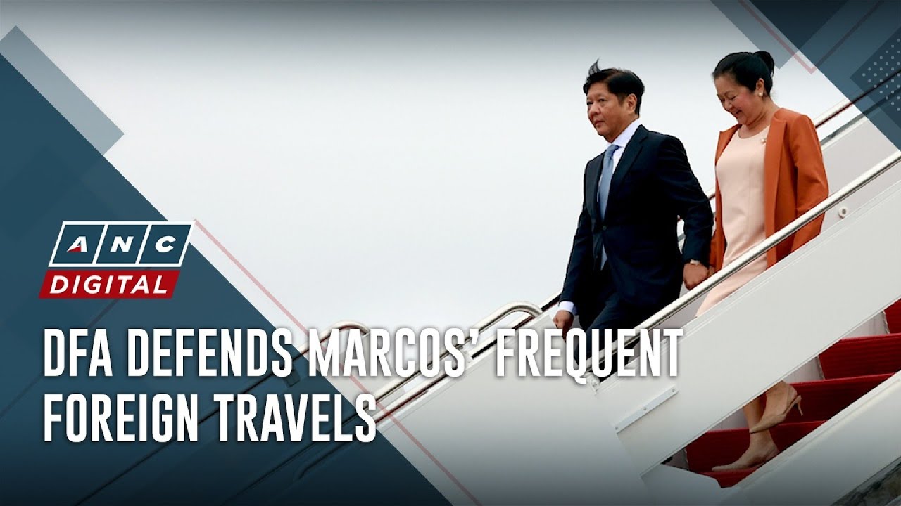 DFA defends Marcos’ frequent foreign travels | ANC