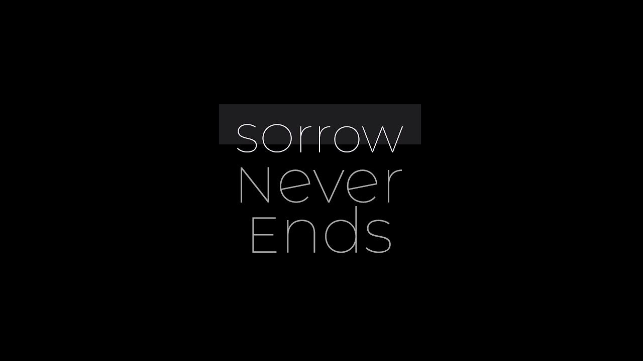 Sorrow Never Ends