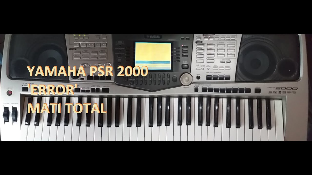 YAMAHA PSR 2000 ERROR MATI TOTAL