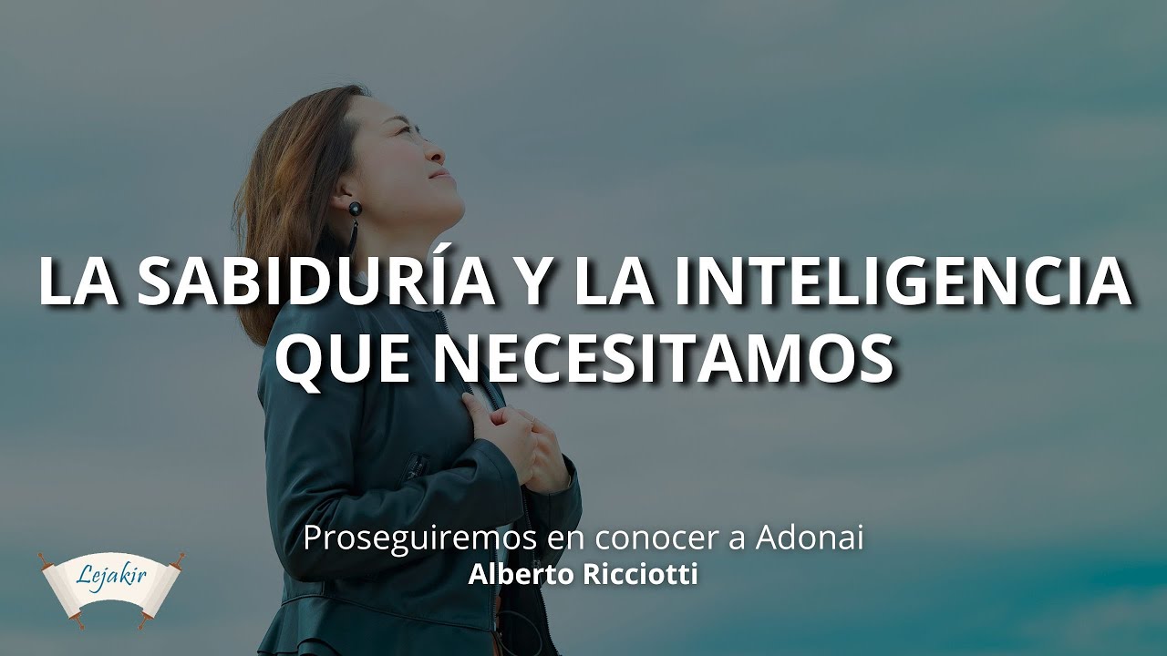 La sabiduría y la inteligencia que necesitamos