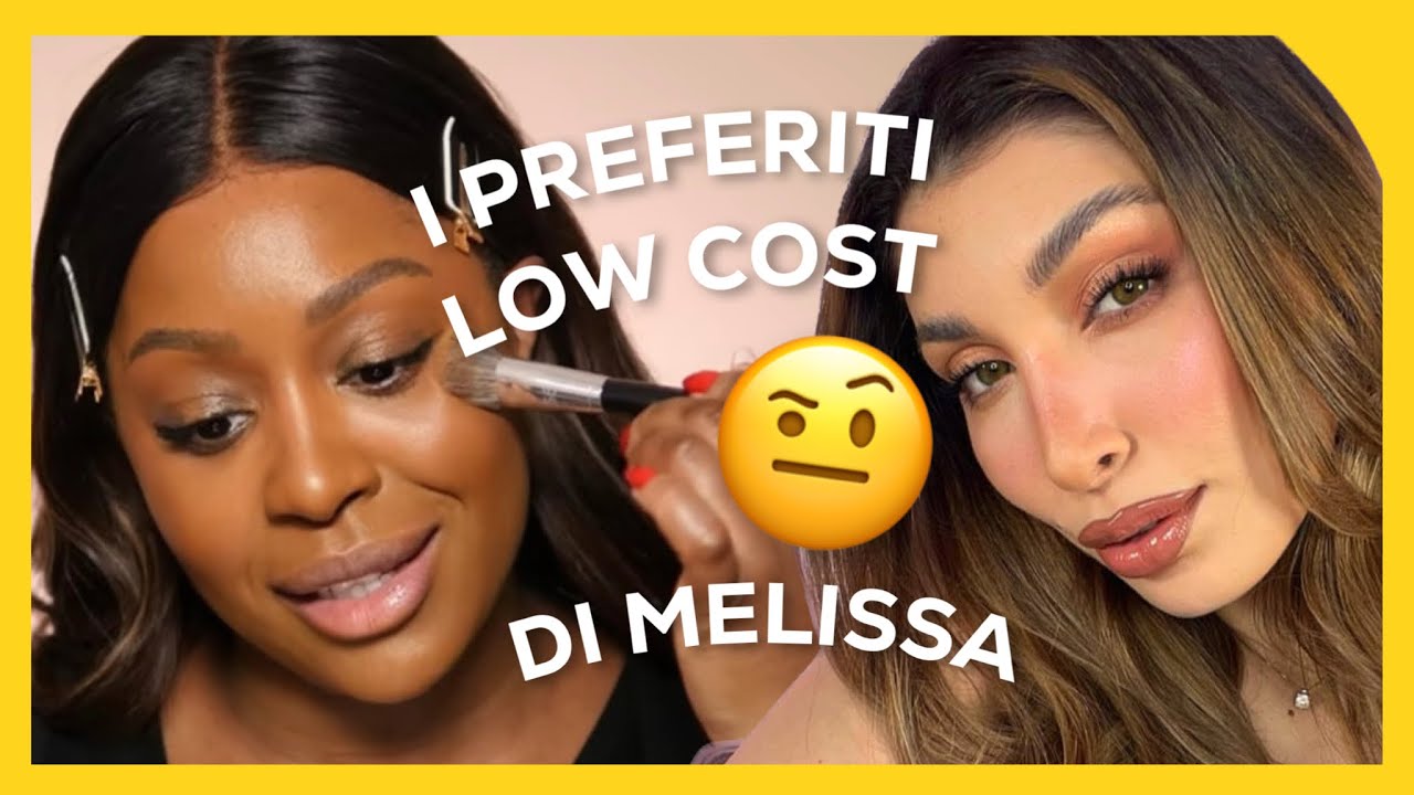 Provo i PREFERITI LOW COST di MELISSA TANI