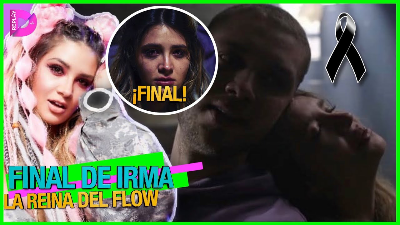 ¿Muere Irma? ¡Titano mata a Irma! El final de Irma en La Reina Del Flow 2