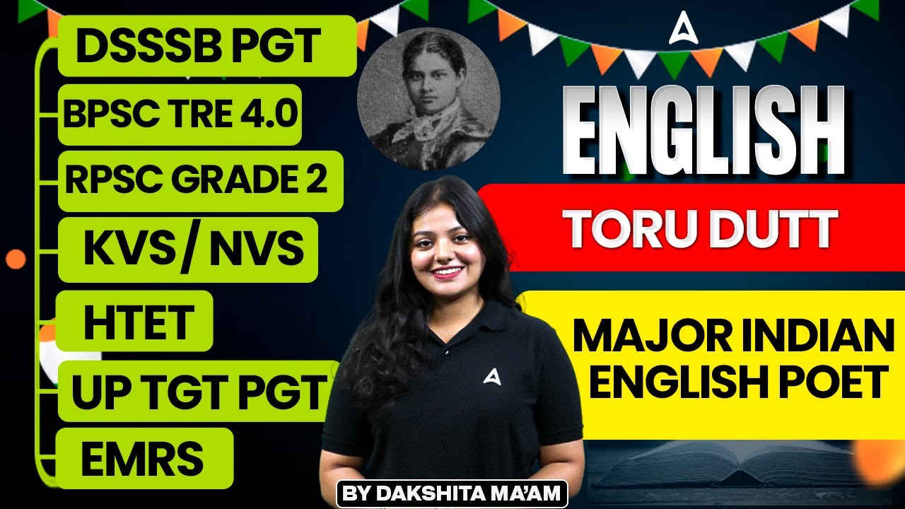 English Literature For All TGT PGT Exams | Toru Dutt (Major Indian English Poet) by Dakshita Ma'am