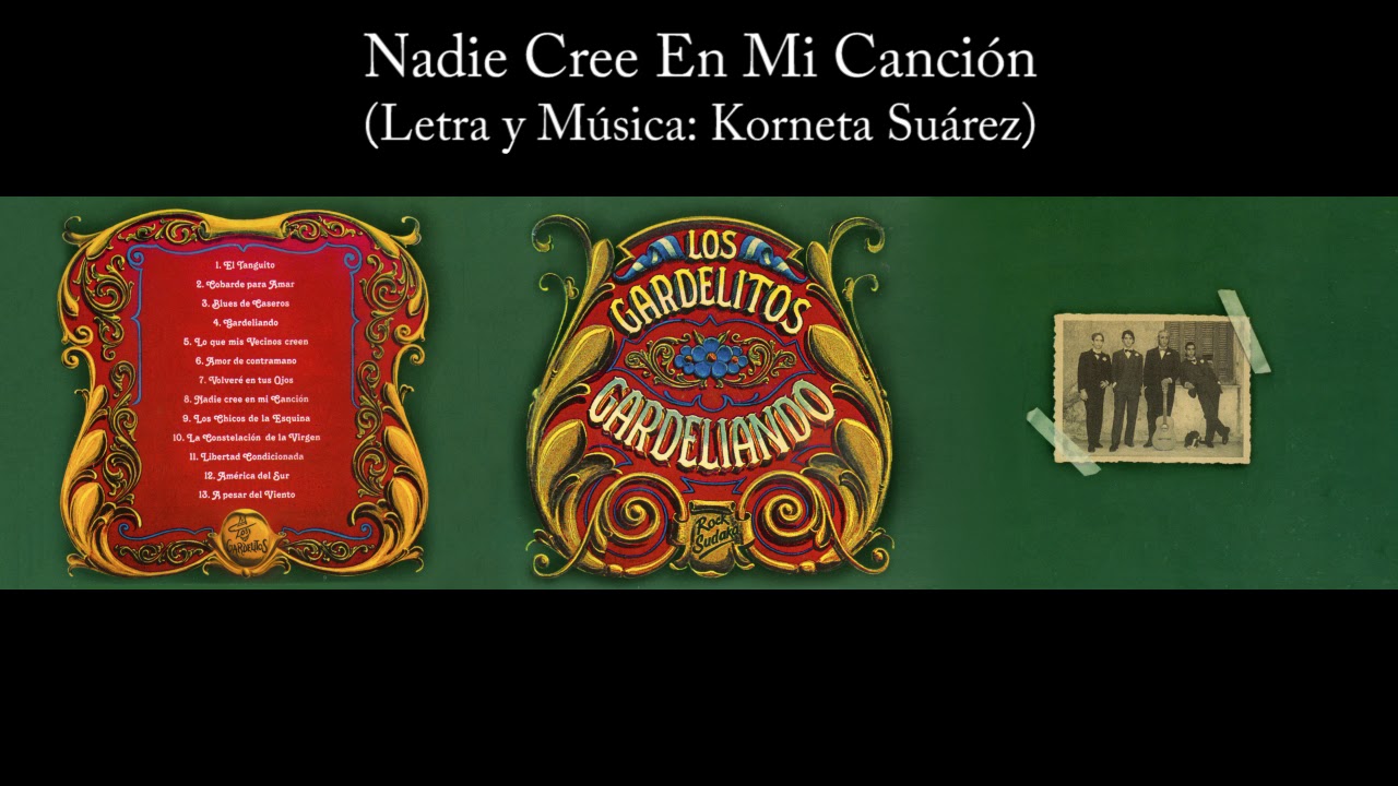 Los Gardelitos - Nadie Cree En Mi Canción - Gardeliando