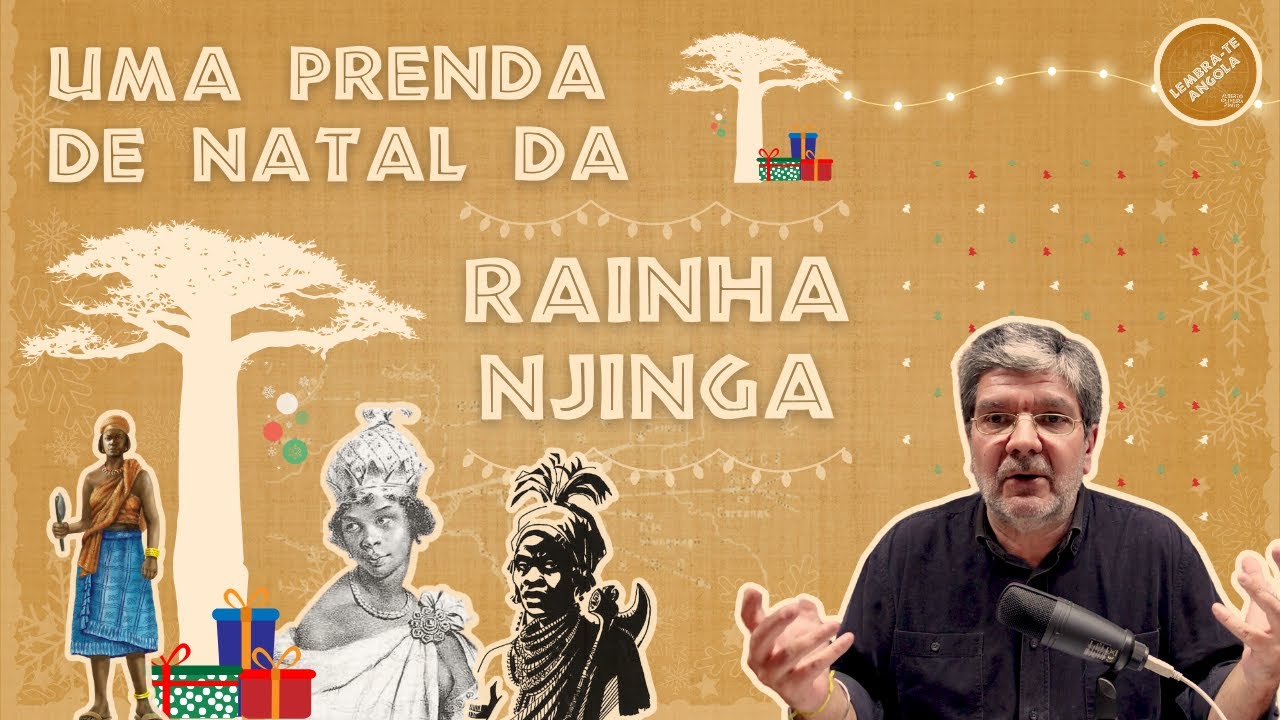 UMA PRENDA DE NATAL DA RAINHA NJINGA - ALBERTO OLIVEIRA PINTO - LEMBRA-TE, ANGOLA Ep. 140