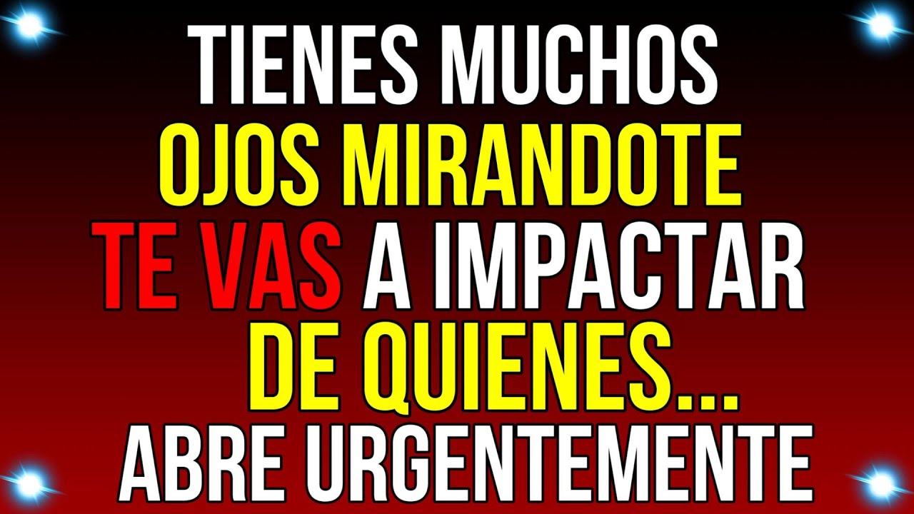 TIENES MUCHAS MIRADAS EN Ti, te vas a sorprender de quién...| Mensaje de Dios hoy | #god #godmessage