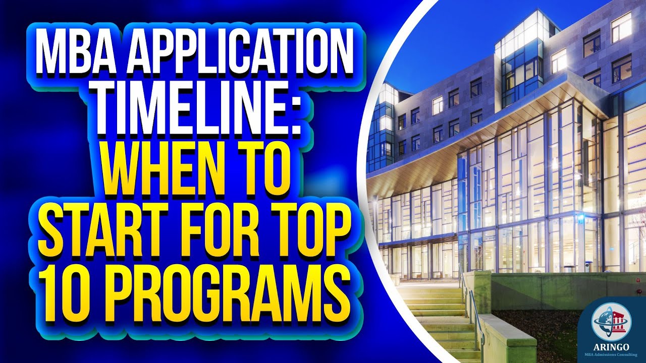 MBA Application Timeline: When To Start For Top 10 Programs | ARINGO.com