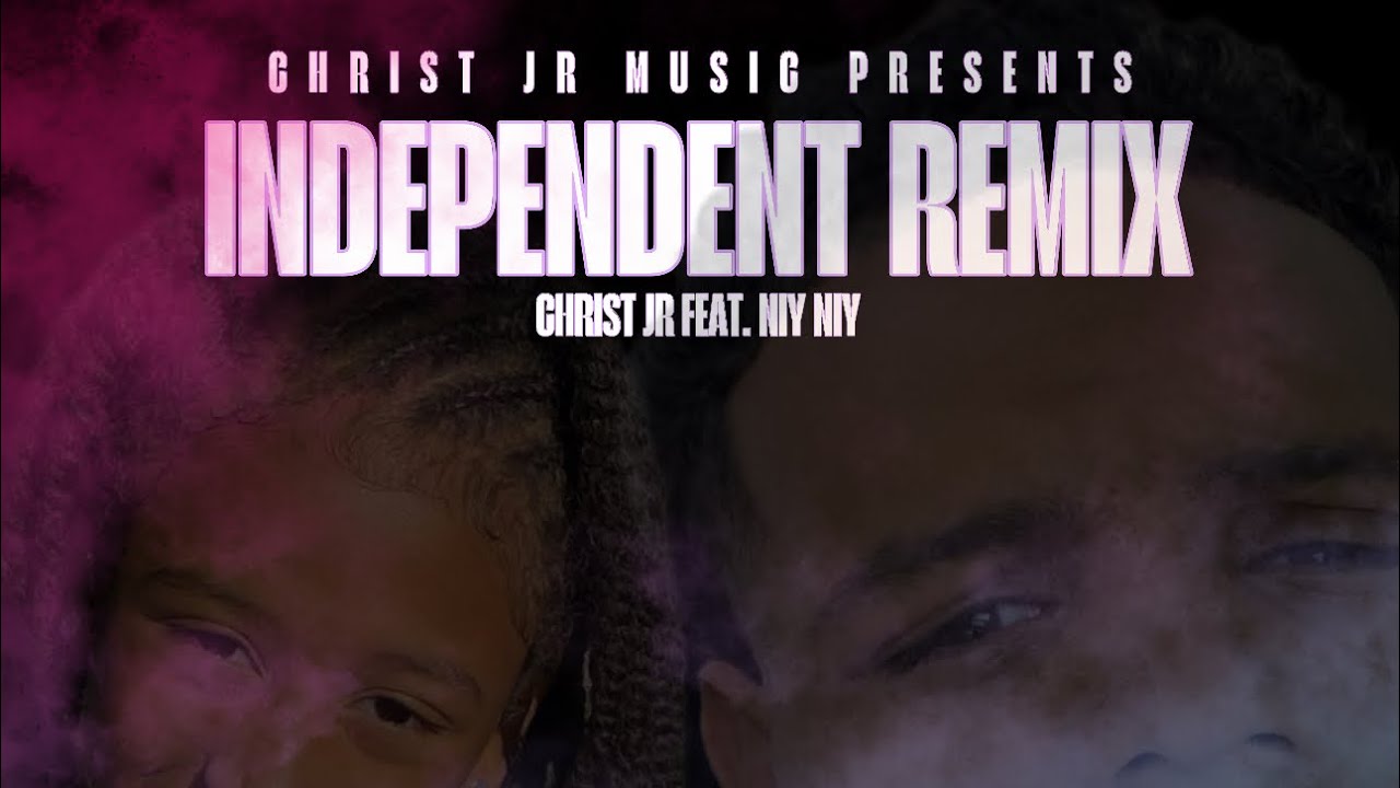 Christ Jr - “Independent Remix” Feat. Niy Niy (Lyric Video)