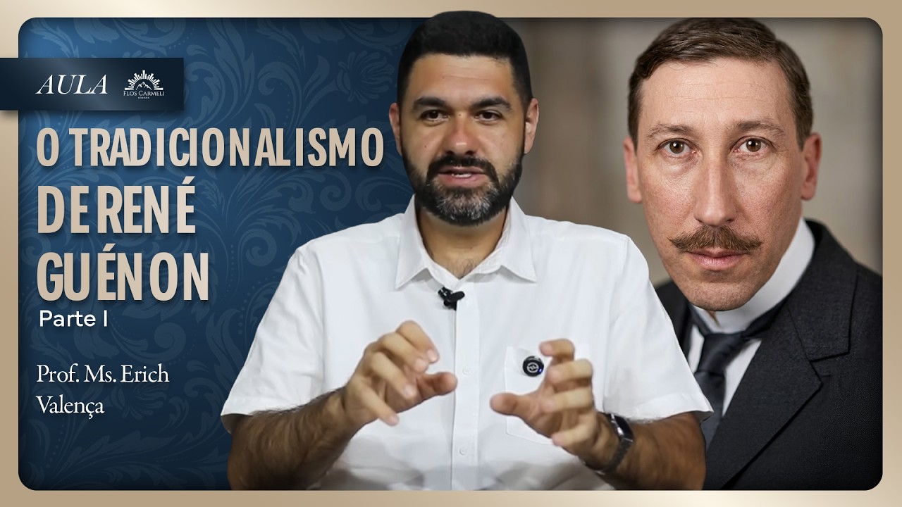 O Tradicionalismo de René Guénon (Parte I) - Prof. Ms. Erich Valença
