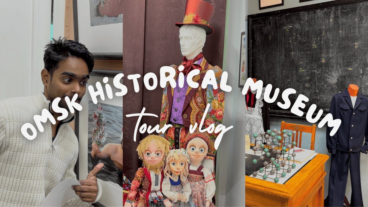 ОМСК HISTORICAL MUSEUM TOUR ✨|| MBBS RUSSIA 🩺 || ОмГМУ ( Omck vlog- 1)