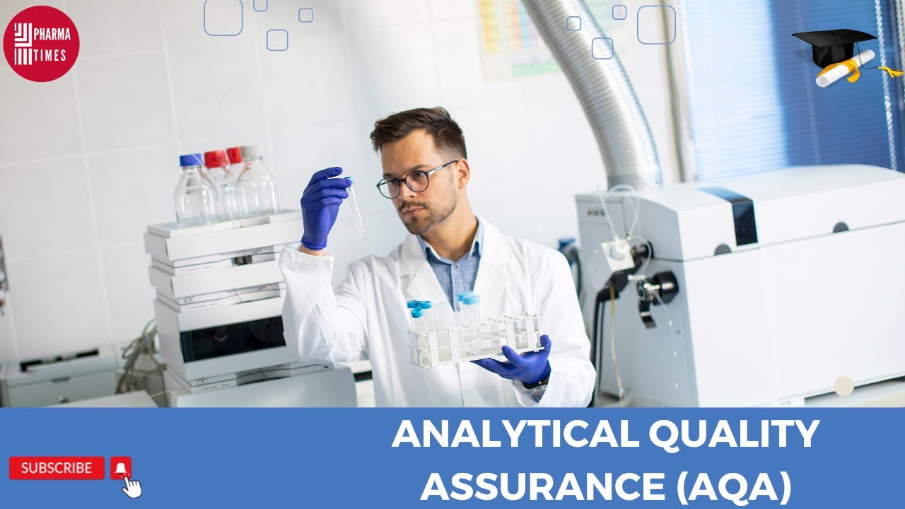 Analytical Quality assurance(AQA) in Pharmaceutical industry