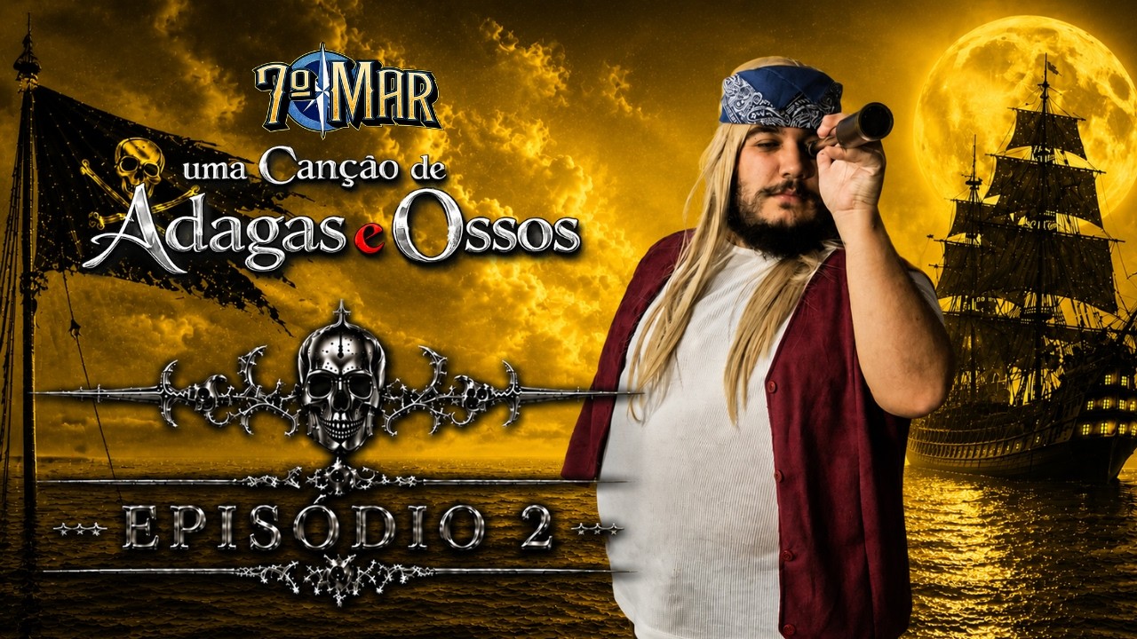 Uma Canção de Adagas e Ossos | Ep. 02: La Bucca | 7º Mar RPG